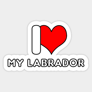 I love my Labrador Sticker